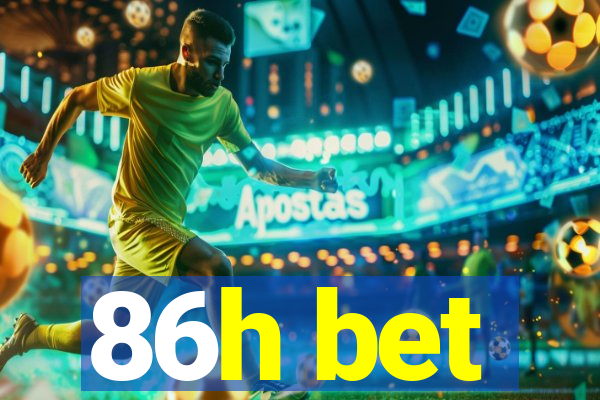 86h bet